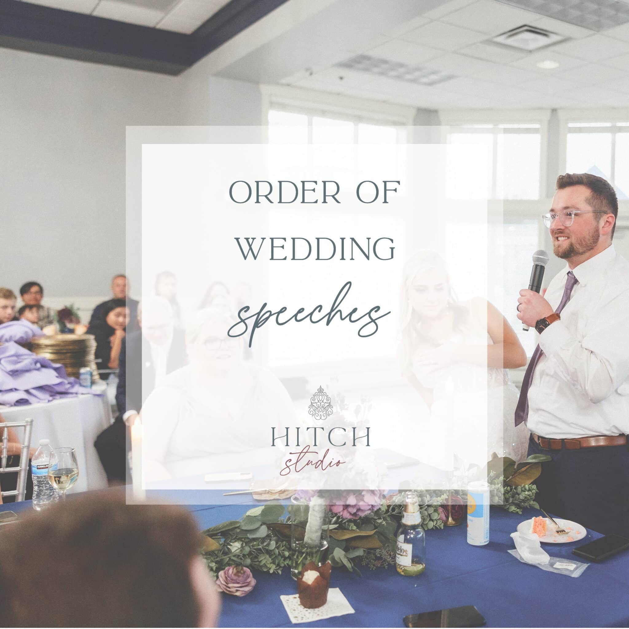 Order of Wedding Speeches — and Tips for Giving a Great Toast Hitch Studio Wedding Planning